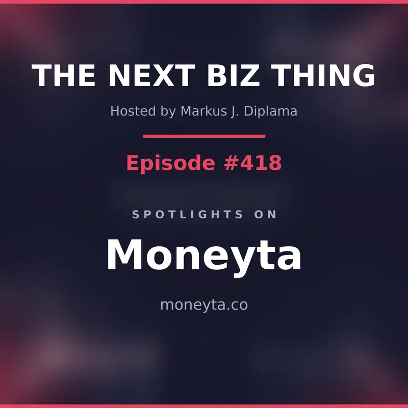 Next Biz Thing #418 moneyta.co