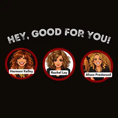 Hey, Good For You!