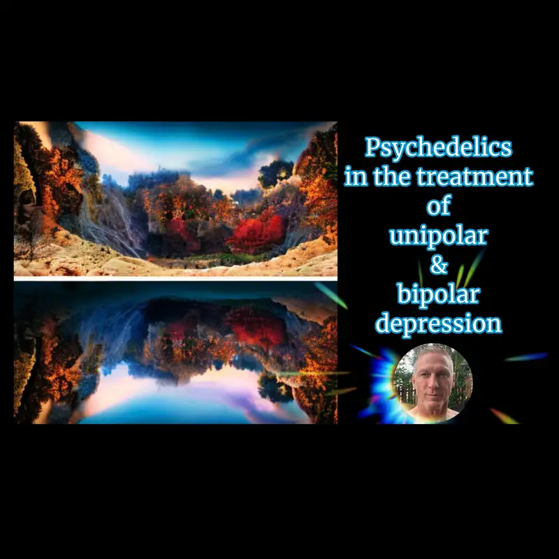 Psychedelics in the Treatment of Bipolar & Mental Illness 