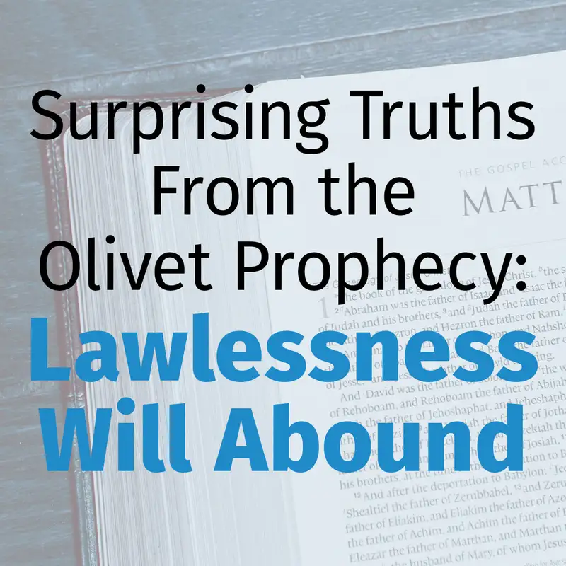 Episode 27: Lawlessness Will Abound