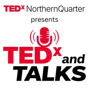 TEDxNorthernQuarter: TEDx & Talks