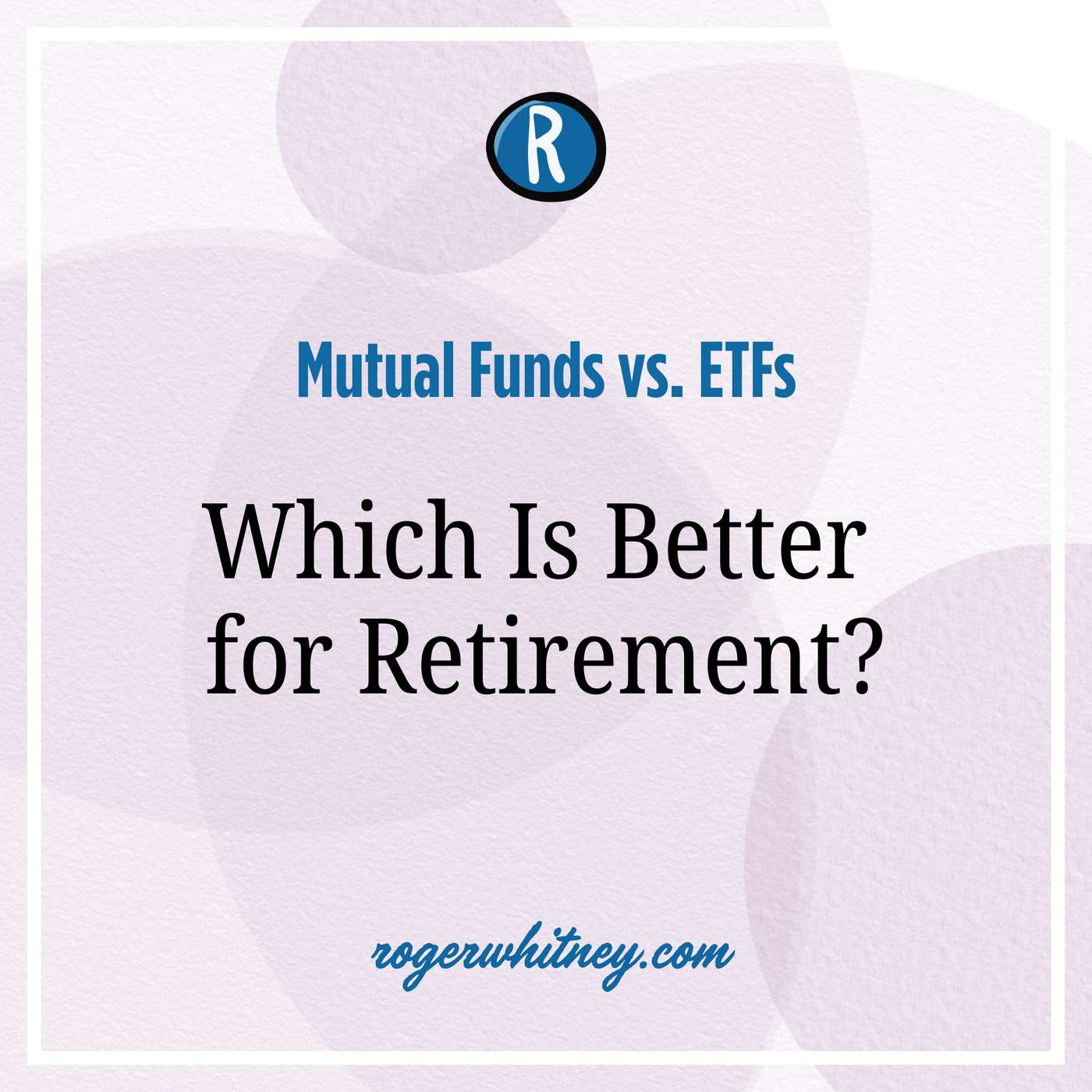 Mutual Funds vs. ETFs- Which is Better for Retirement?