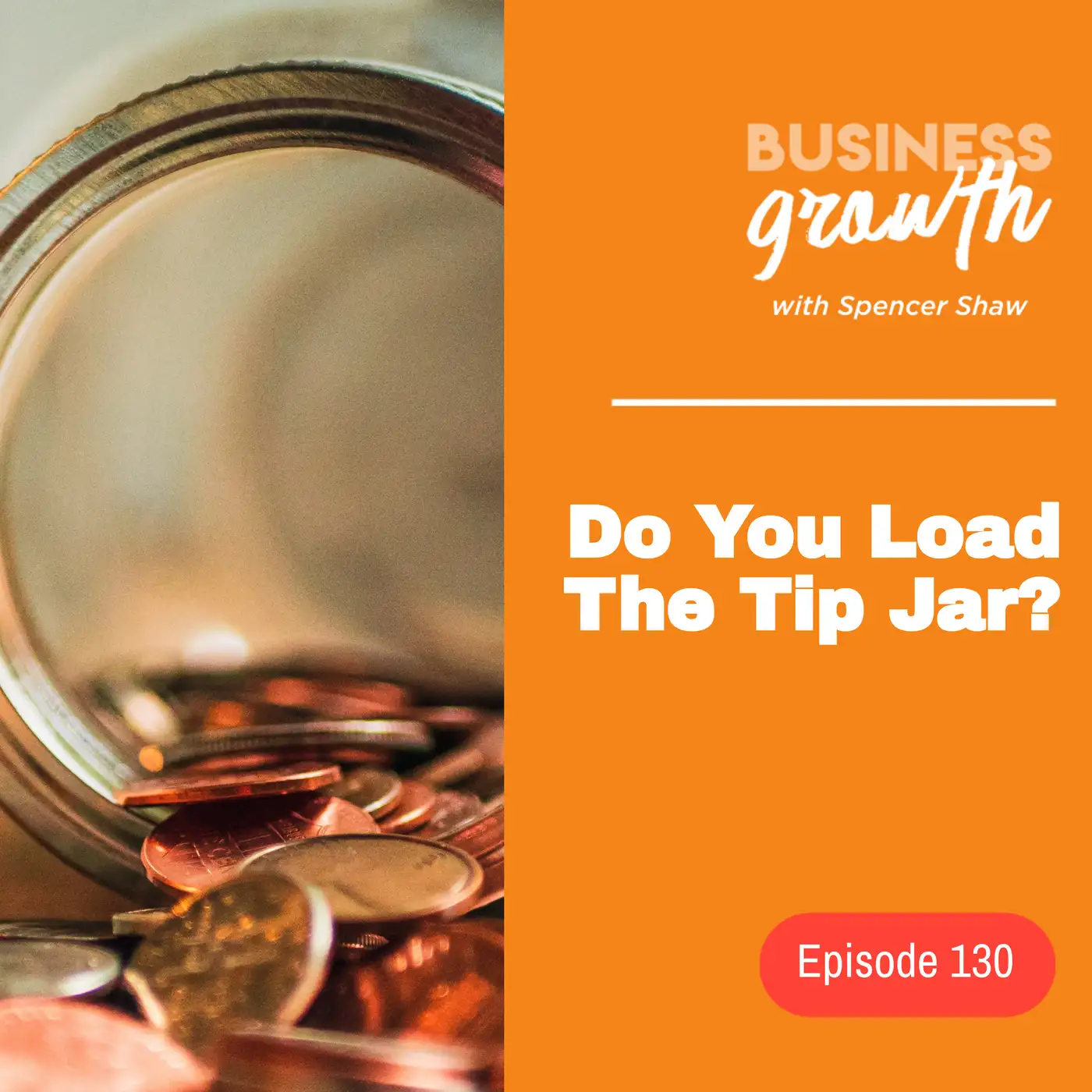 Do You Load The Tip Jar? - Episode 130 episode artwork