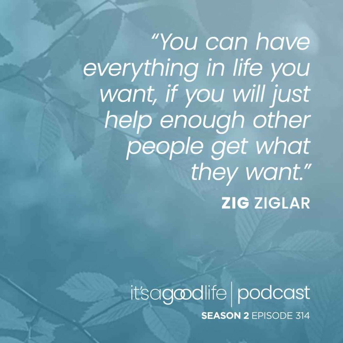 S2E314 Unheard Gems from my Mentor, Zig Ziglar part 1