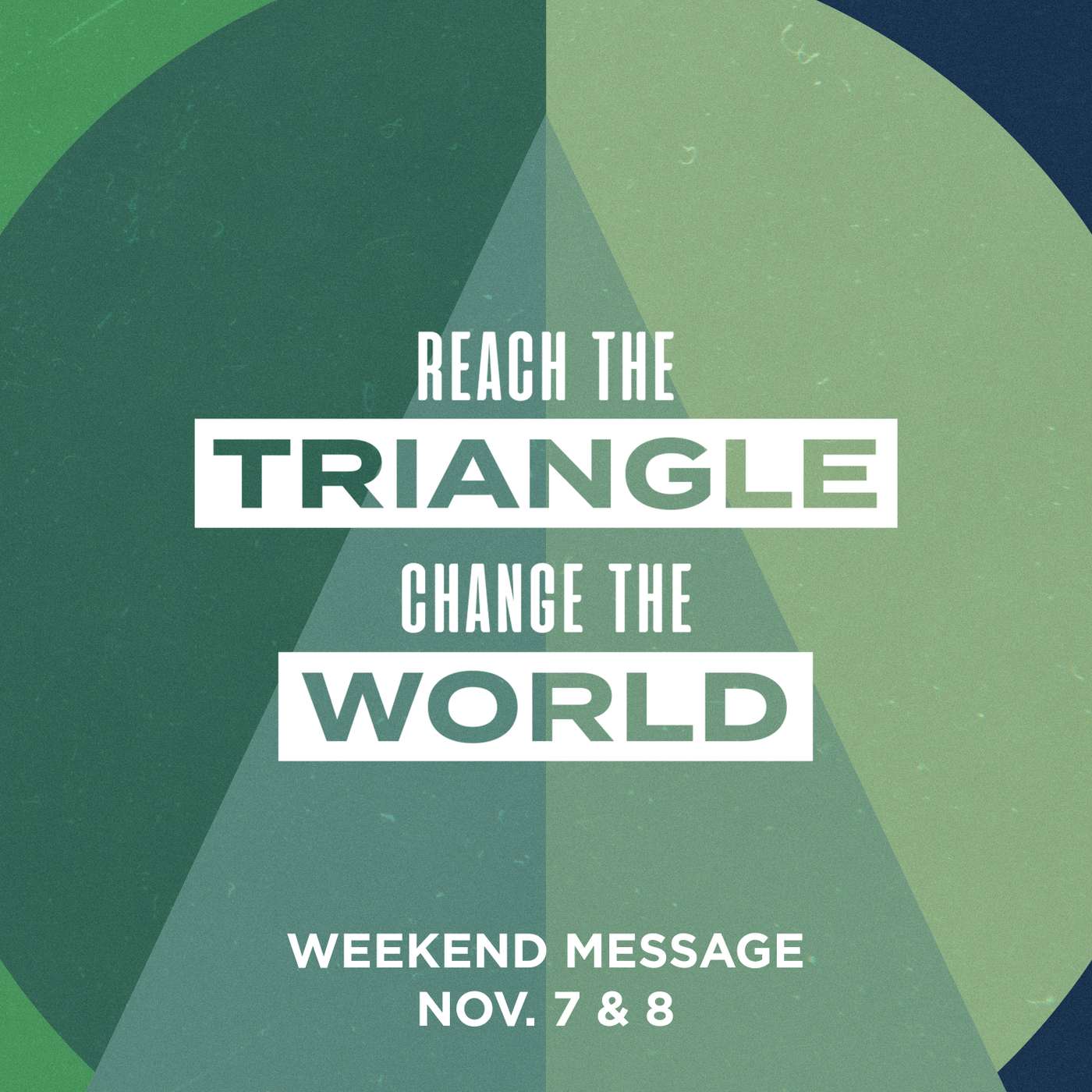 Reach the Triangle. Change The World - Standalone Message