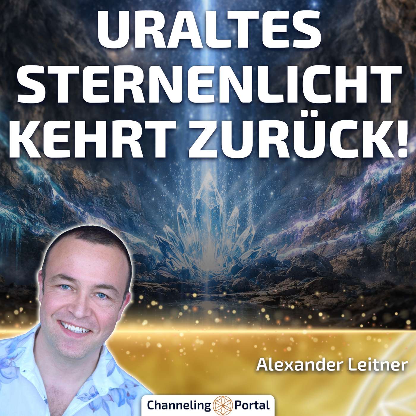 #513 Sternenlichtsammler: Die Rückkehr einer uralten Kraft – Alexander Leitner im Gespräch #513 Sternenlichtsammler: Die Rückkehr einer uralten Kraft – Alexander Leitner im Gespräch