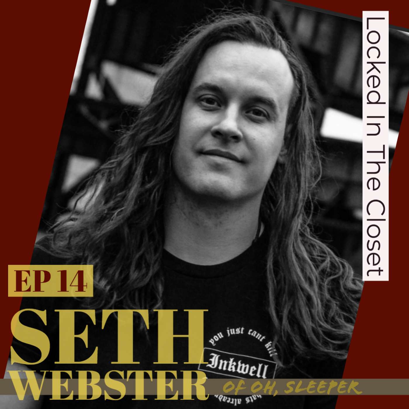 Locked In The Closet: Ep 14 with Seth Webster of Oh, Sleeper