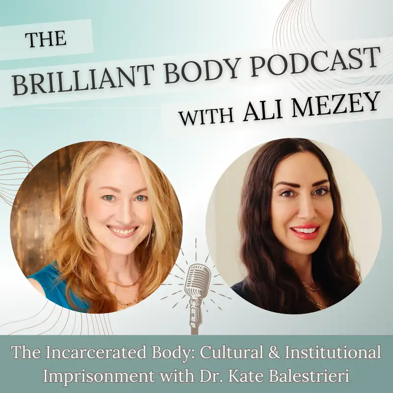 The Incarcerated Body: Cultural & Institutional Imprisonment with Dr. Kate Balestrieri