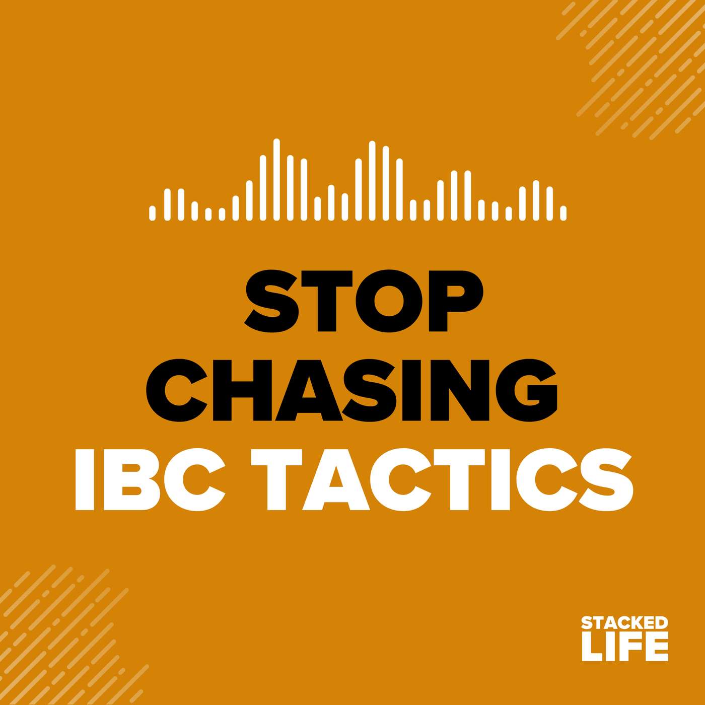 18: Stop Chasing IBC Tactics and Focus on Principles Instead