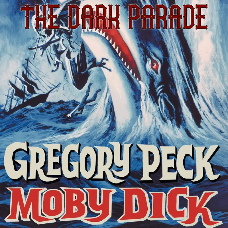 The Dark Parade #33: Moby Dick (1956)