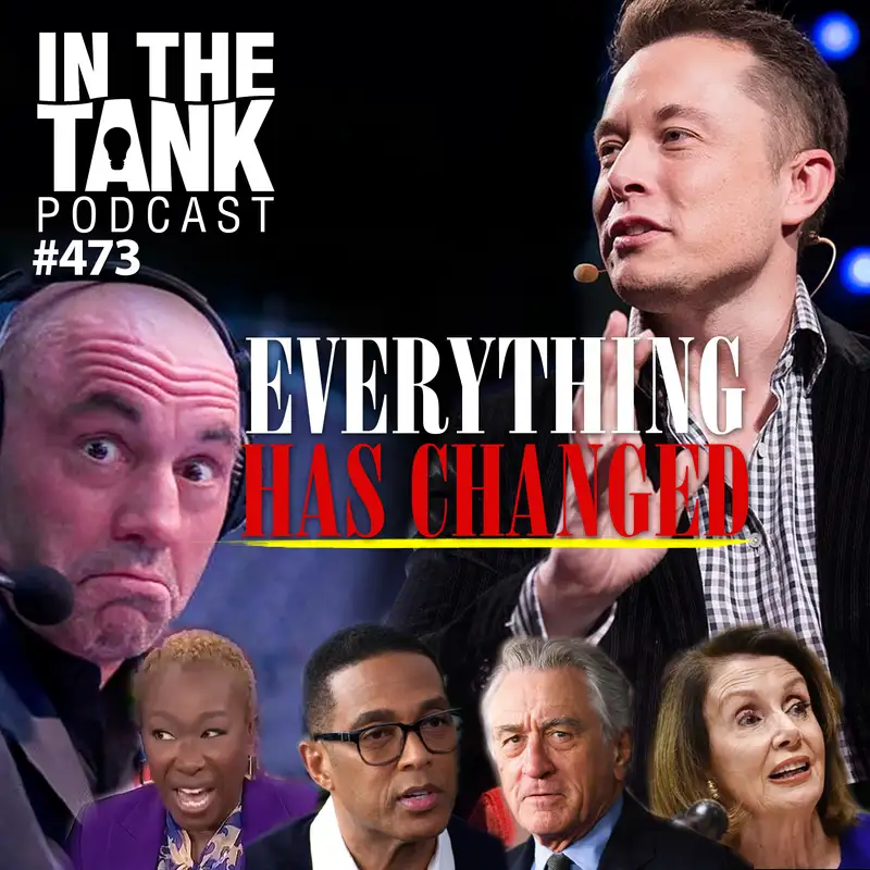 Everything Has Changed – In the Tank #473
