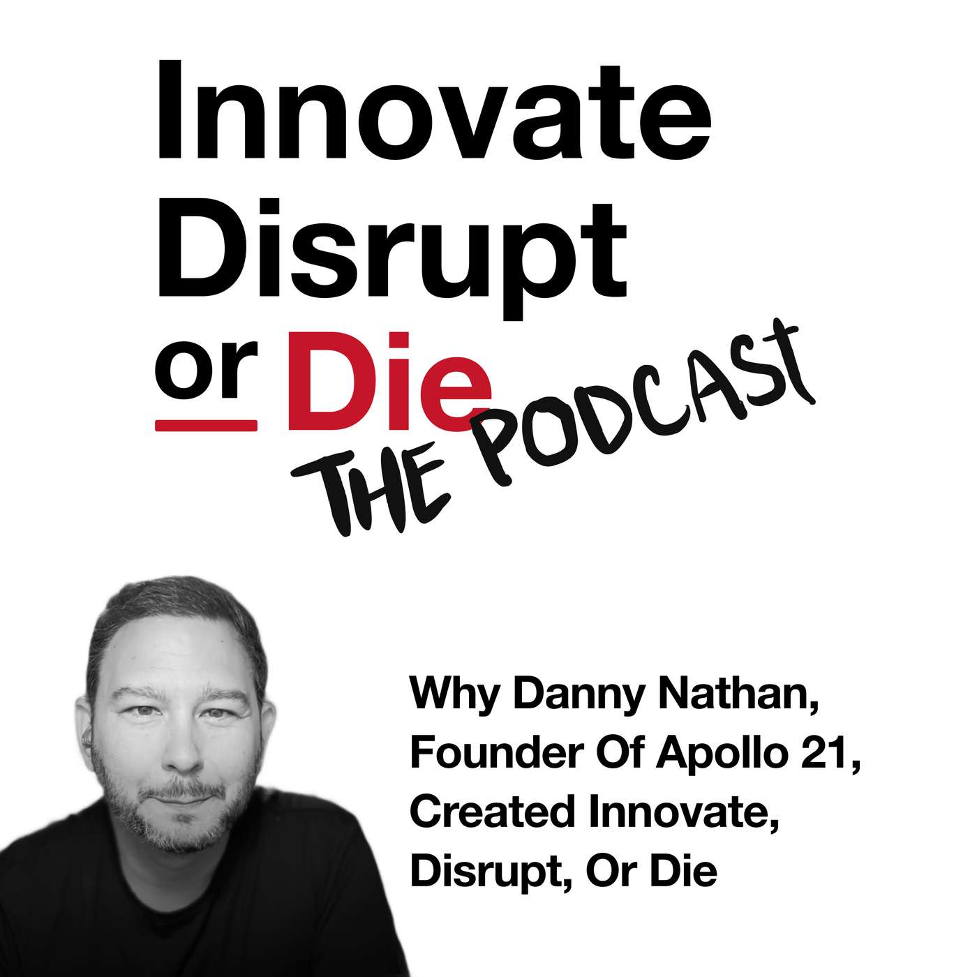 Innovate, Disrupt, or Die!