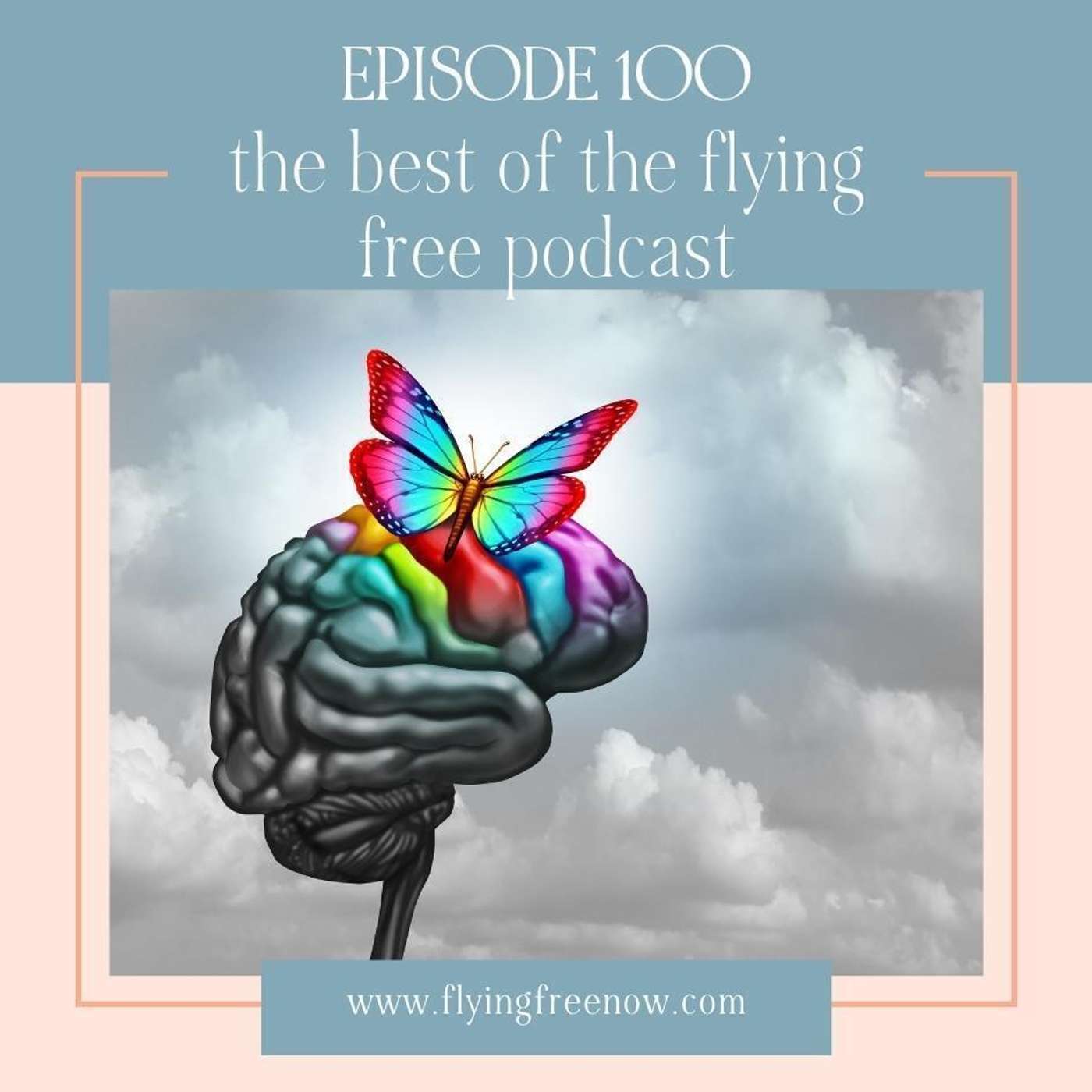 Wisdom for Survivors: The Best of the Flying Free Podcast [100]