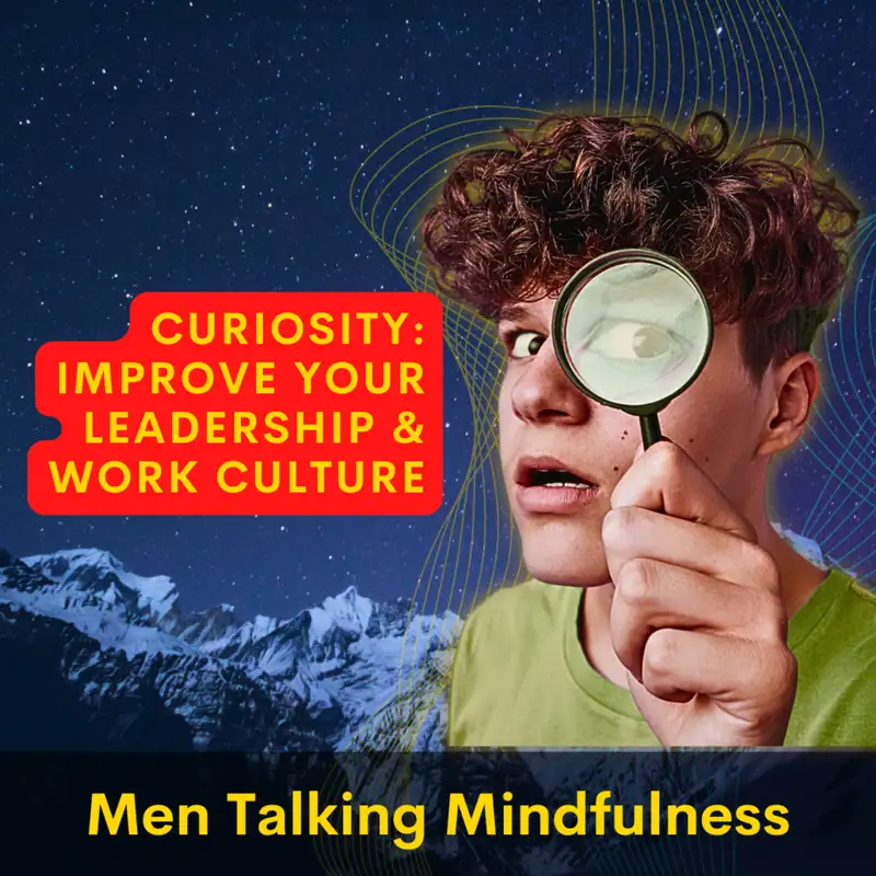 How Curiosity Improves Leadership and Workplace Culture