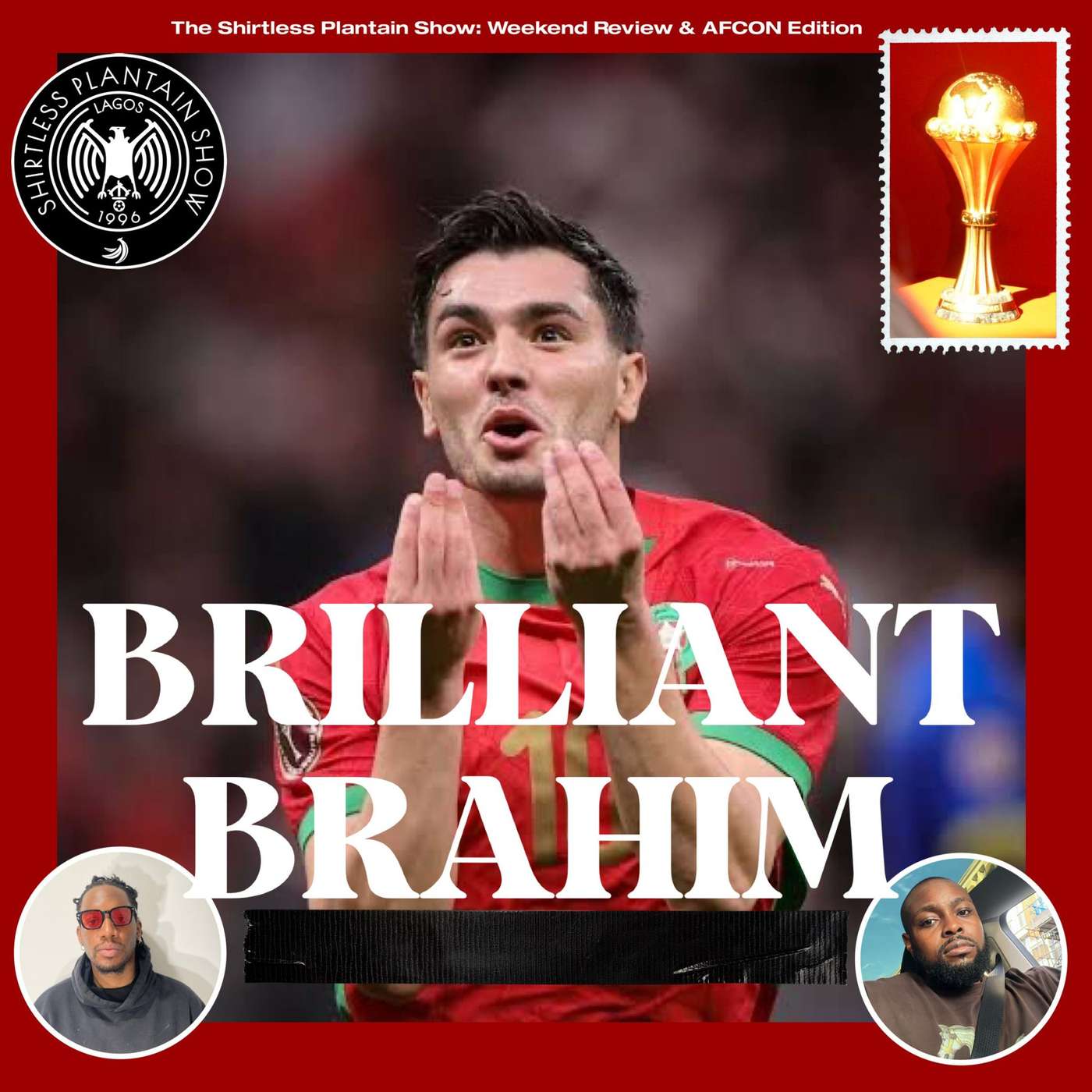 Brilliant Brahim | SPS Weekend and AFCON 2025 Review | Episode 711