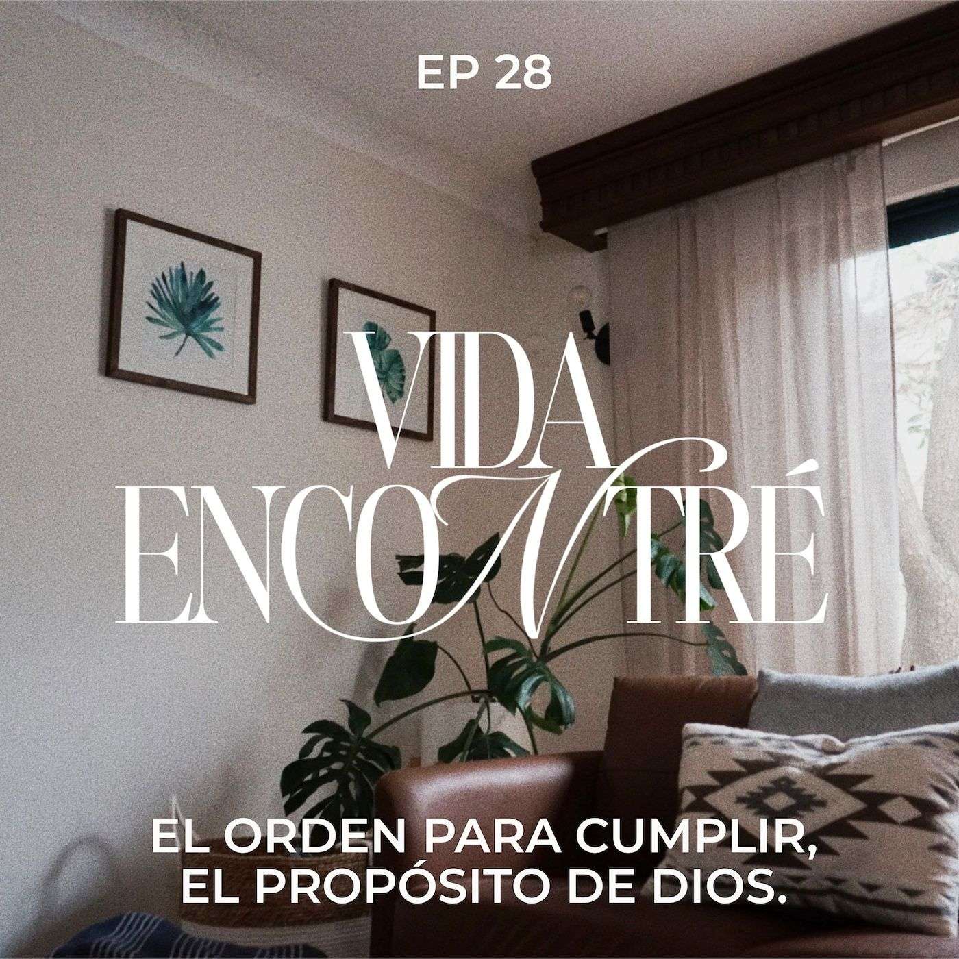 Ep. 28 El orden para cumplir el propósito de Dios - Majo y Dan - Vida Encontré episode artwork