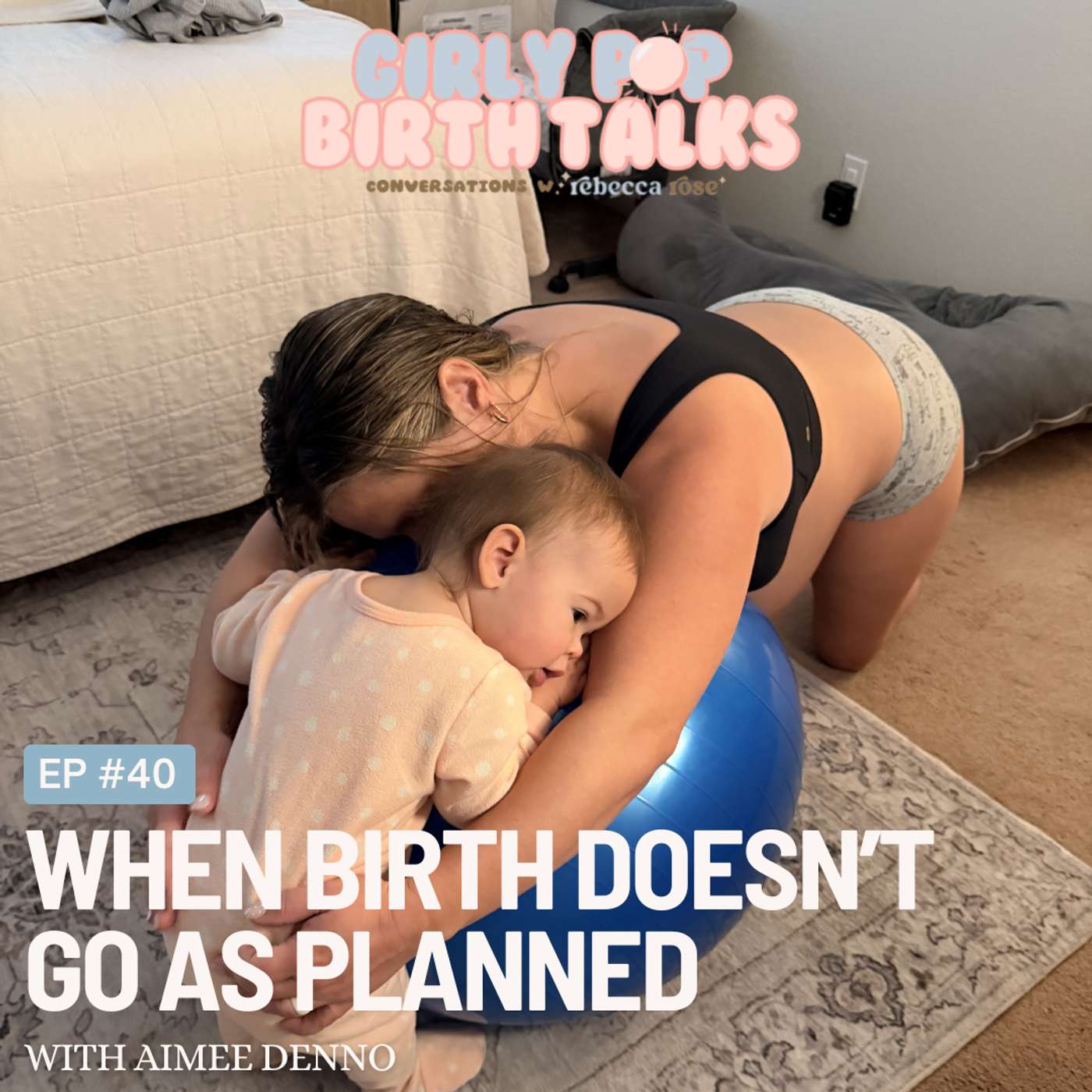 Episode 40: When Birth Doesn't Go As Planned with Aimee Denno episode artwork
