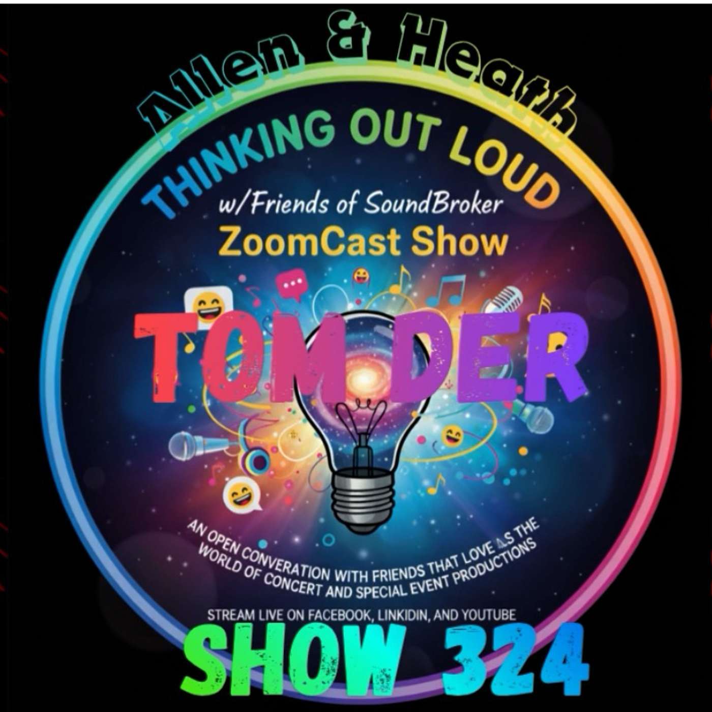 Show 324: Special Guest: Tom Der (Allen & Heath) Thinking Out Loud with Friends episode artwork