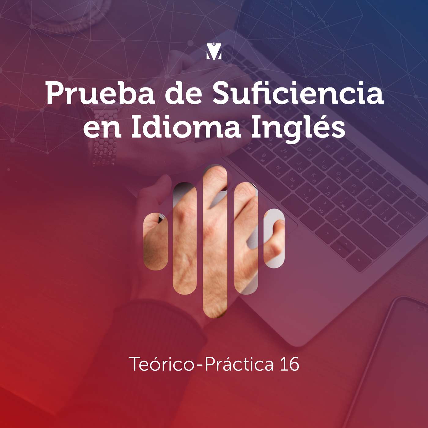 8 - PRUEBA DE SUFICIENCIA EN IDIOMA INGLÉS: Teórico-Práctica 16