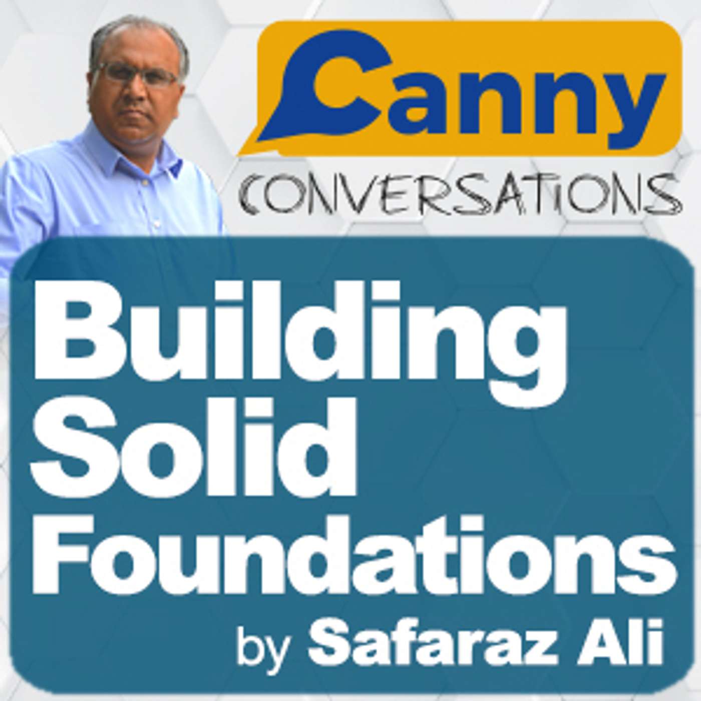 Canny Conversations Podcast by Safaraz Ali