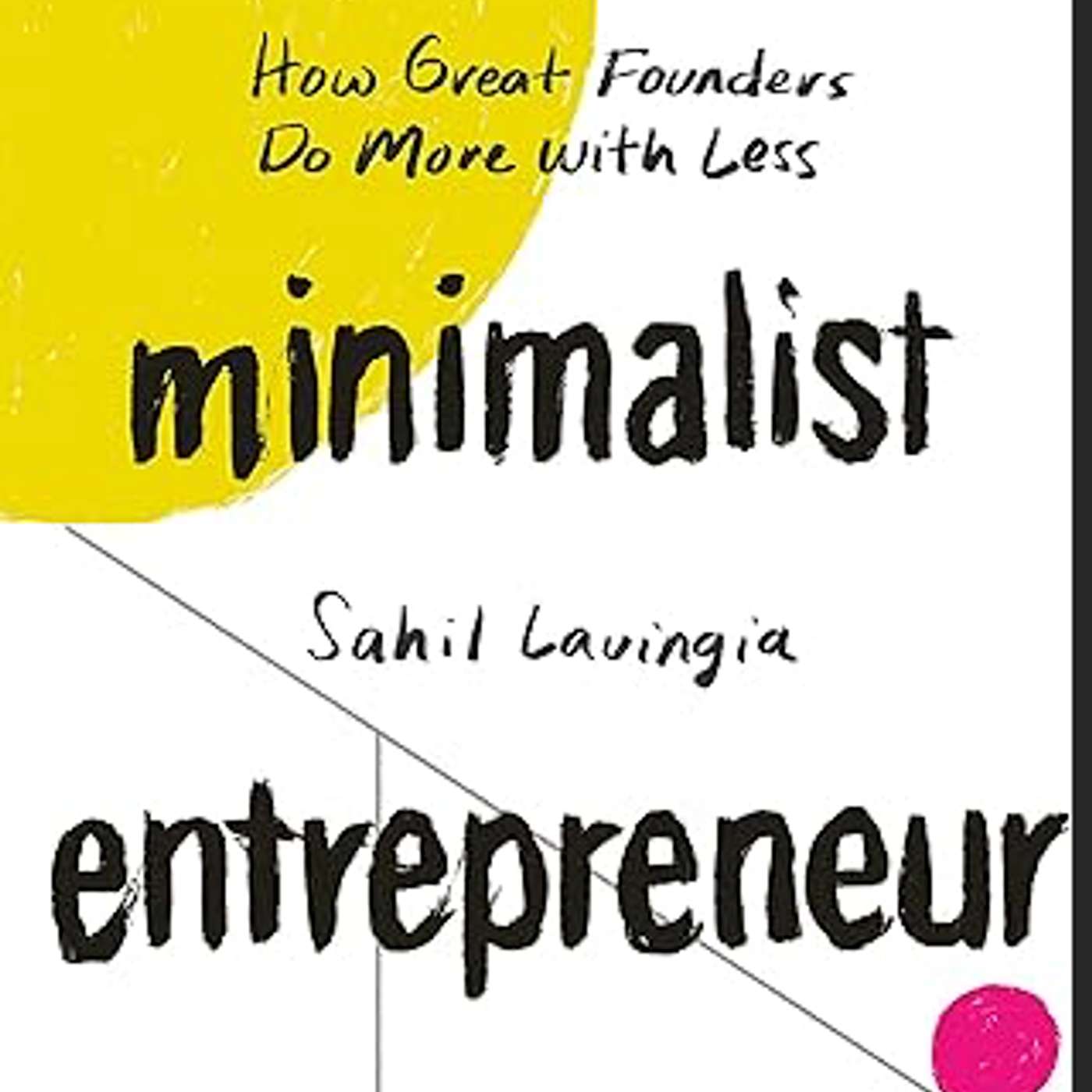 #106 少即是多：學會用最少資源做最多事 The Minimalist Entrepreneur 極簡創業家 | 小麥讀書 💡