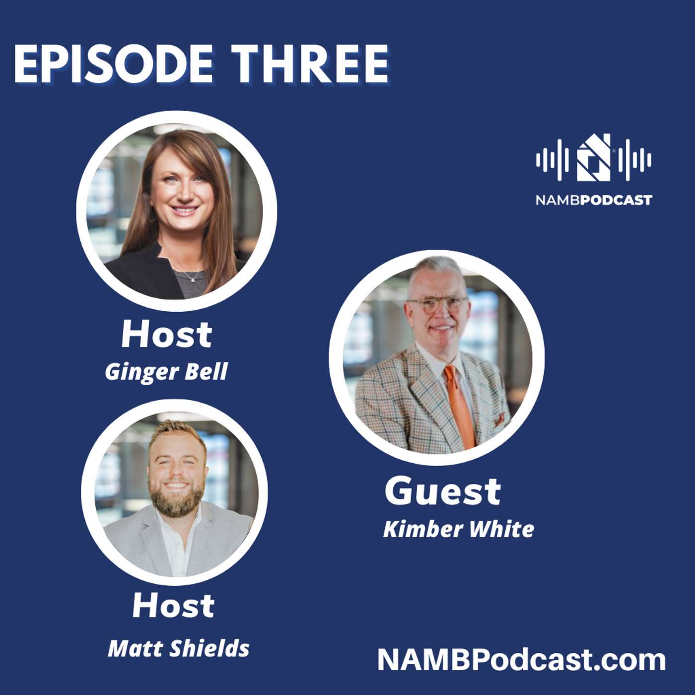 Episode Three:  Advocating for the Mortgage Industry with Kimber White