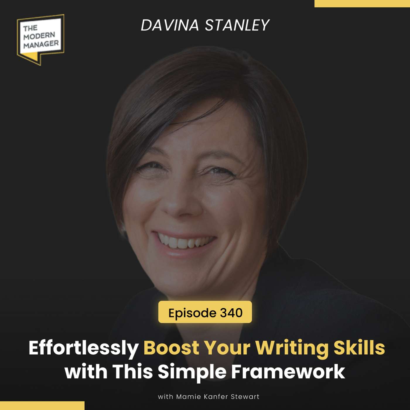 340: Effortlessly Boost Your Writing Skills with This Simple Framework with Davina Stanley