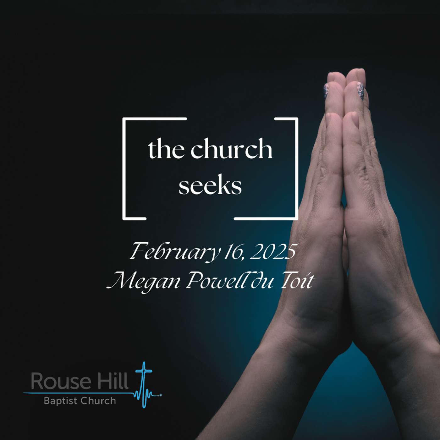 16th February - The Church in Action - The Church Seeks - Megan Powell du Toit