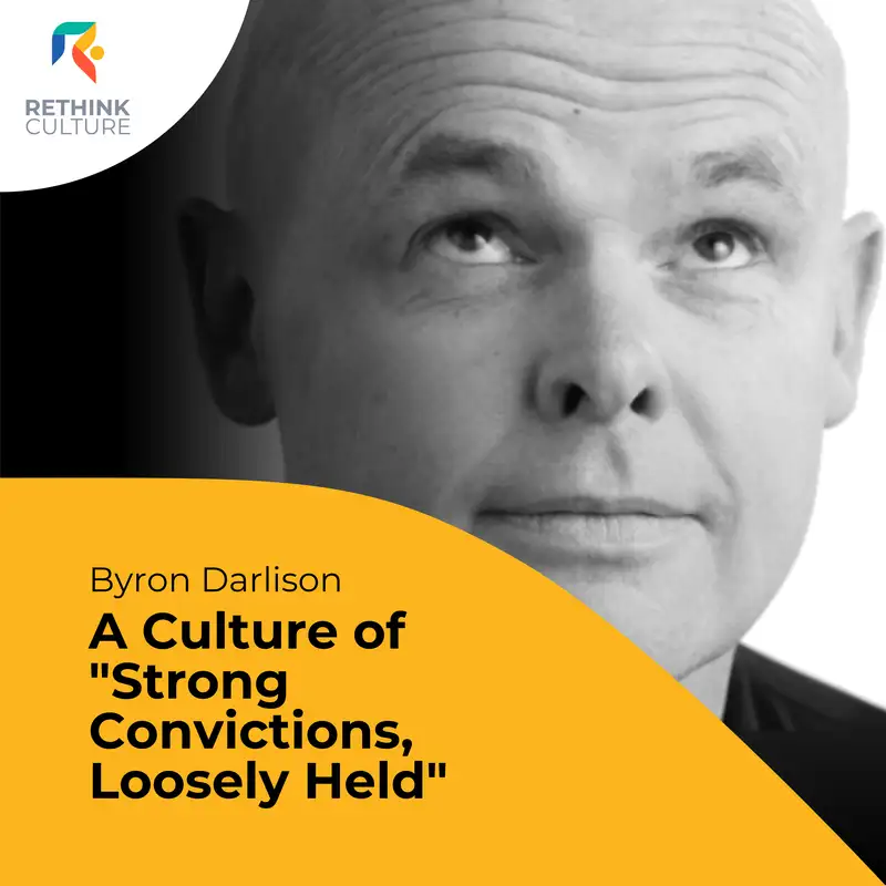 S04E04 Culture Classics: A Culture of "Strong Convictions, Loosely Held", with Byron Darlison