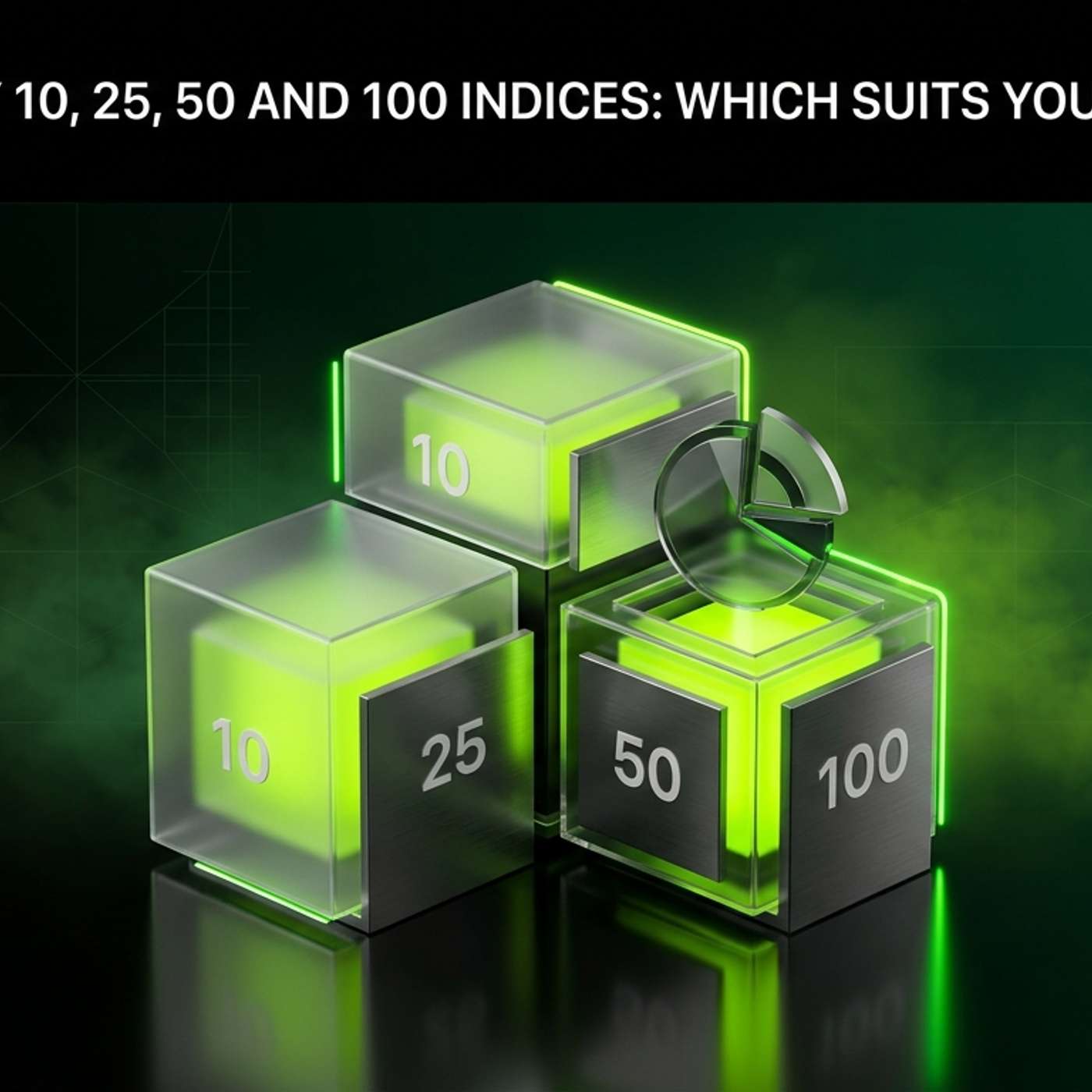 Volatility 10, 25, 50 and 100 Indices: Which Suits Your Account