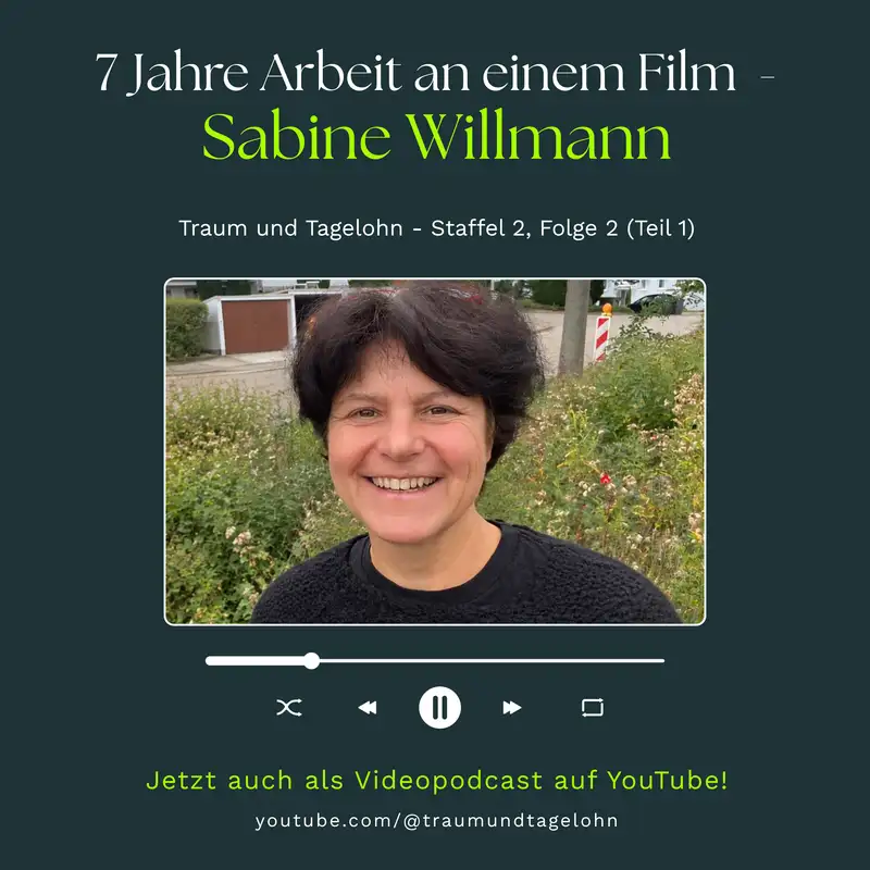 S02E02 (Teil 1) - 7 Jahre Arbeit an einem Film: Sabine Willmann