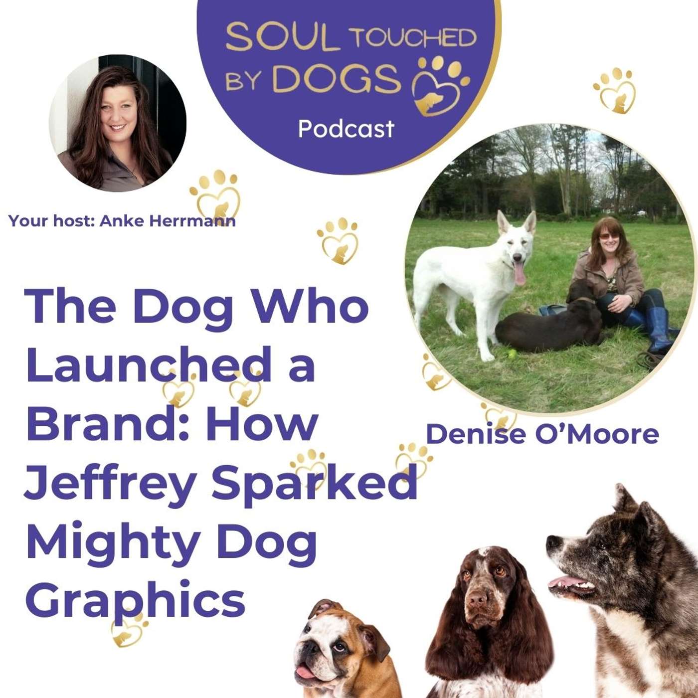 Denise O'Moore - The Dog Who Launched a Brand: How Jeffrey Sparked Mighty Dog Graphics