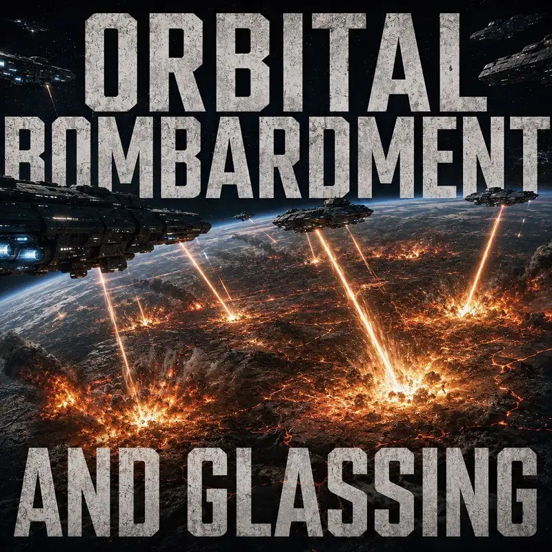Orbital Bombardment and Glassing