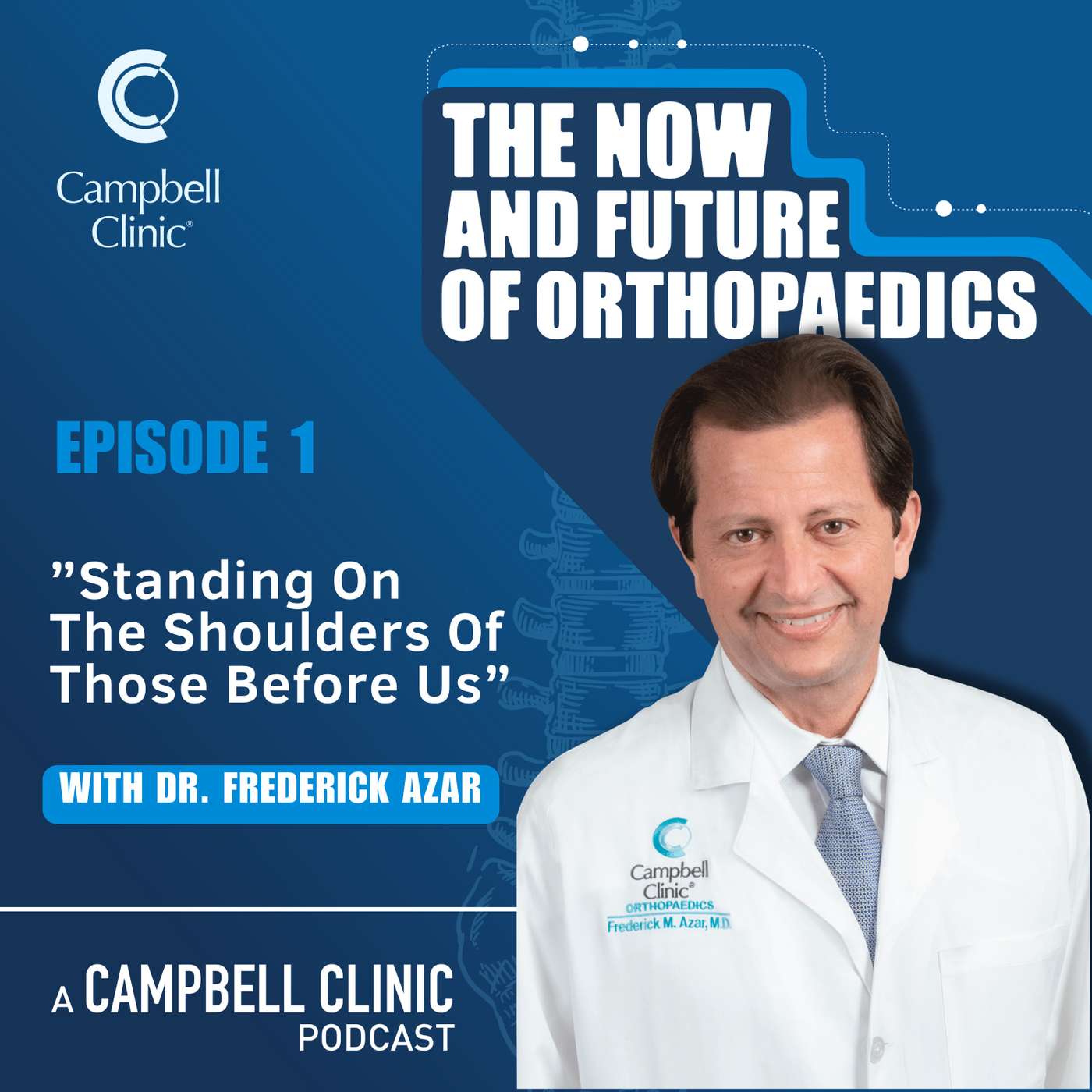"Standing On The Shoulders Of Those Before Us" with Dr. Frederick Azar episode artwork