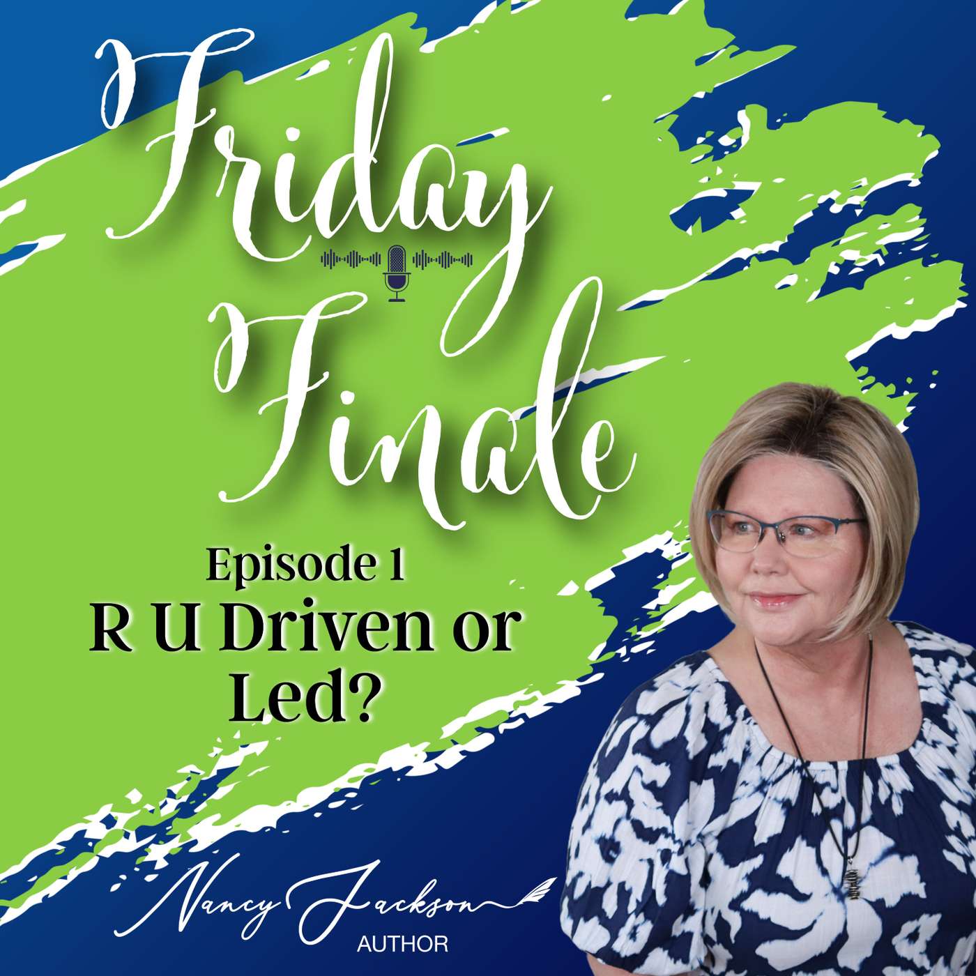 Friday Finale - RU Being Driven or Led? - Episode 1