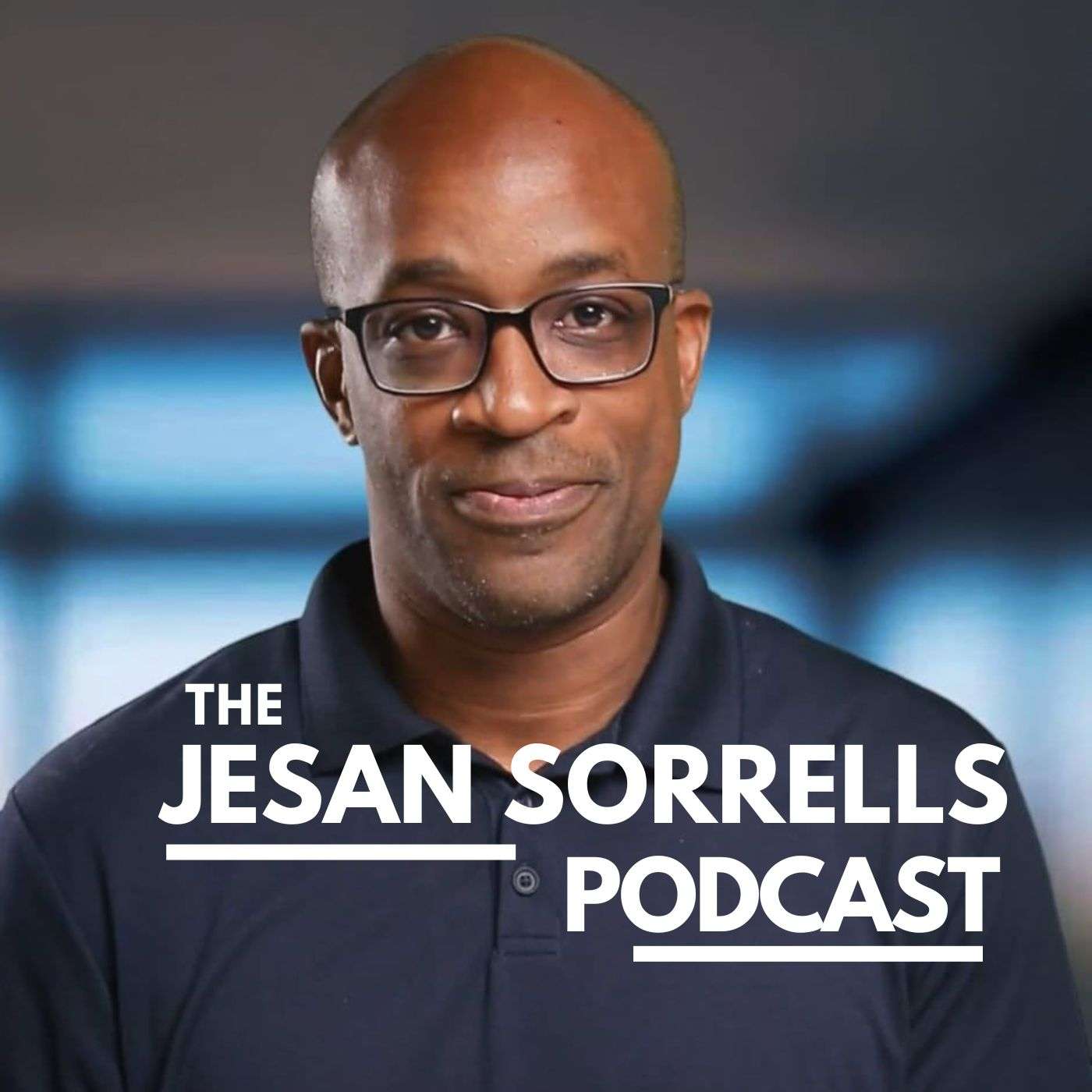 The Jesan Sorrells Podcast
