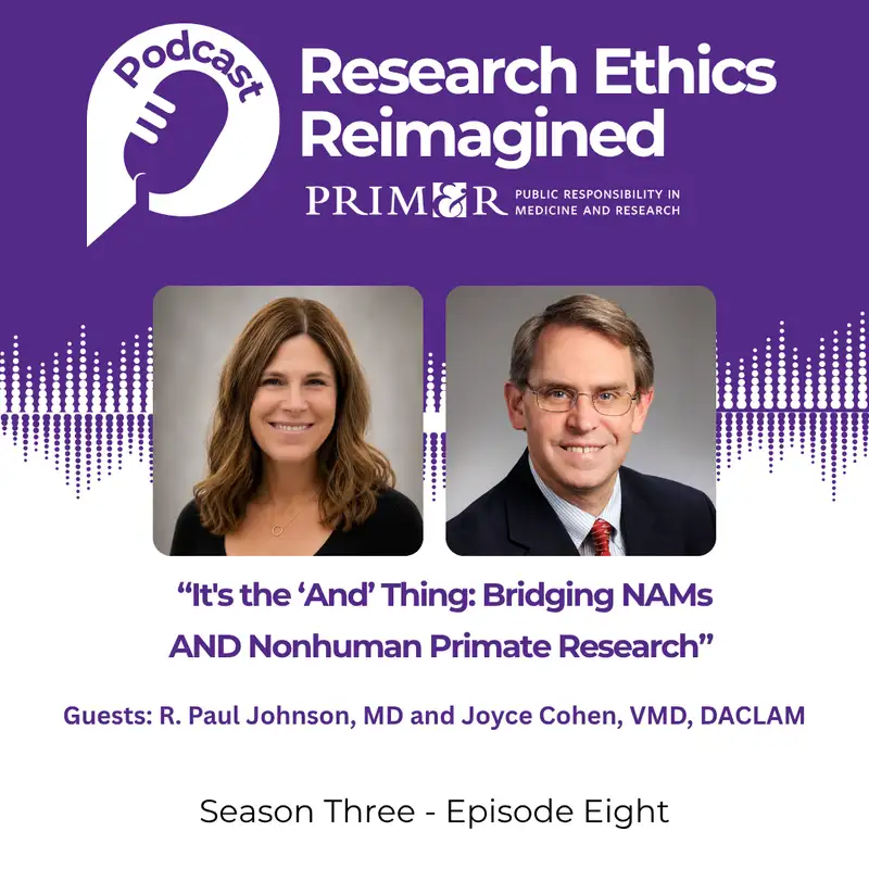 It's the 'And' Thing: Bridging NAMs and Nonhuman Primate Research with R. Paul Johnson, MD, and Joyce Cohen, VMD, DACLAM