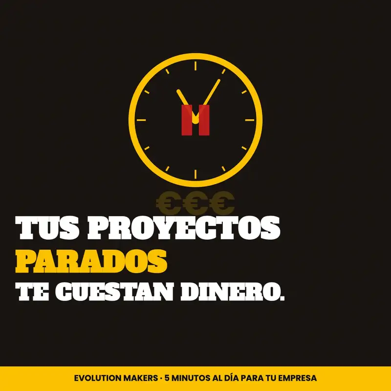 Tus proyectos parados te están costando dinero