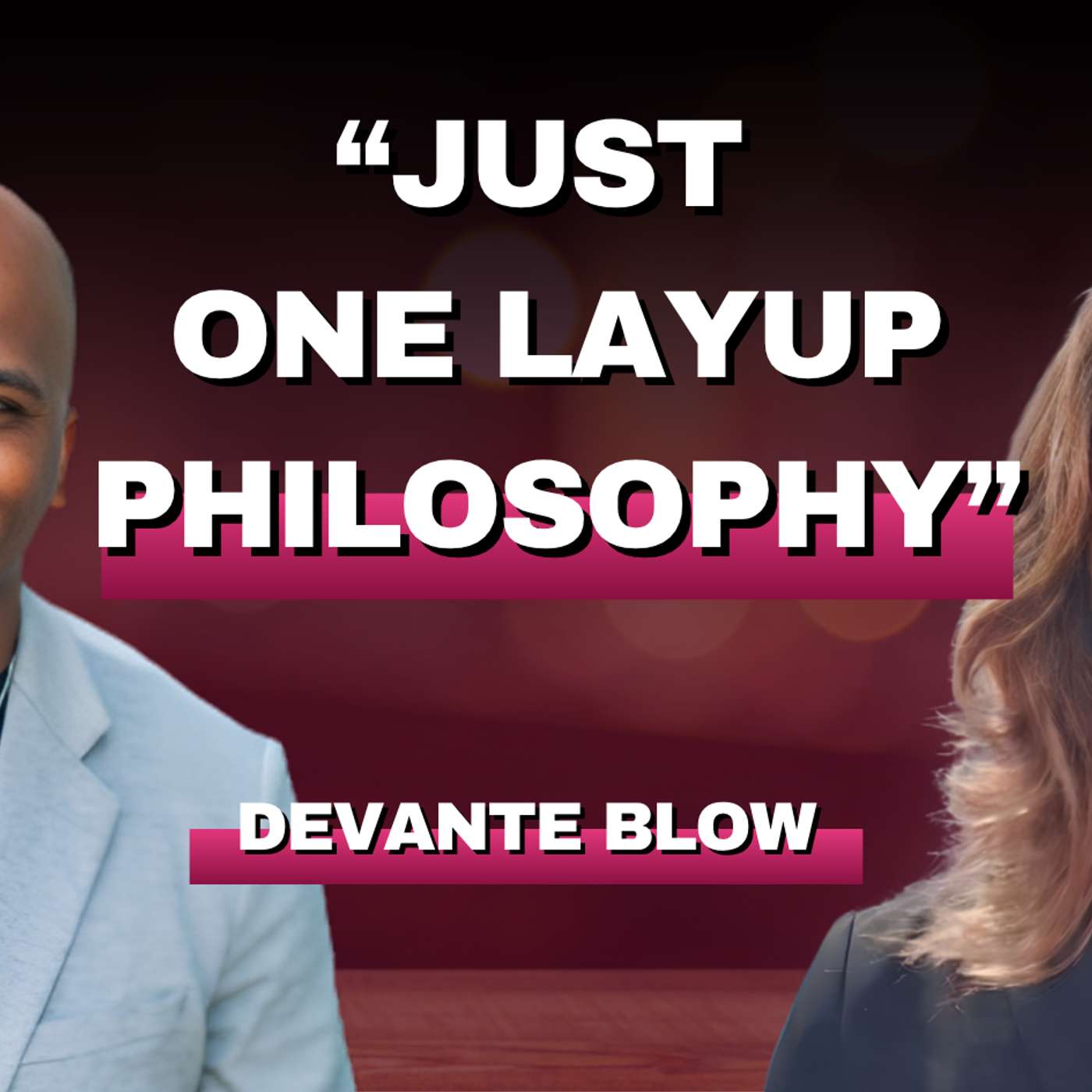 DeVante Blow: $50 to His Name, Wife With Cancer, ‘Just One Layup’ Built $30M Career