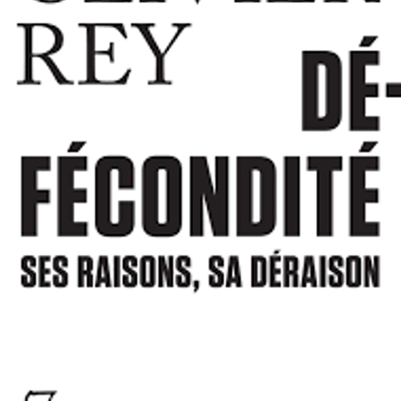 Olivier Rey, Dé-fécondité. Ses raisons, ses déraisons, Tracts Gallimard, 2025. episode artwork