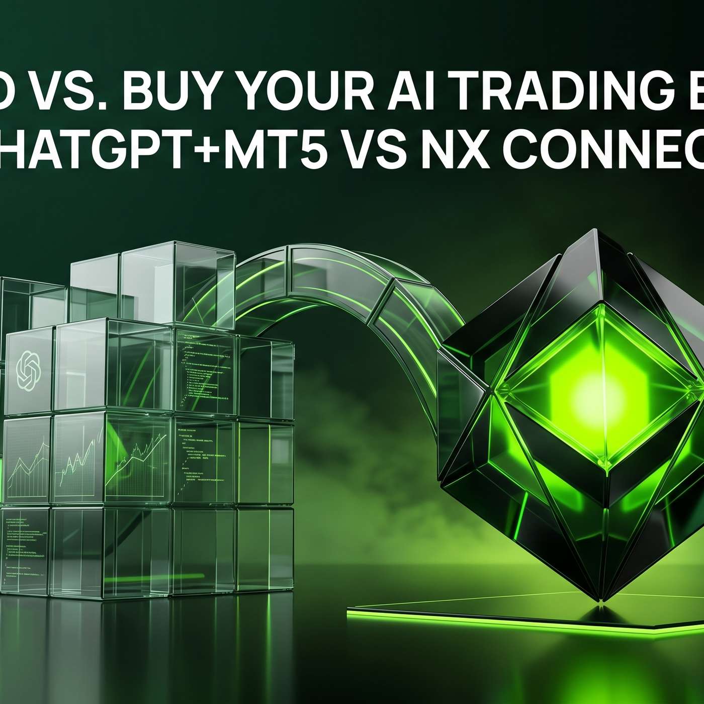 Build vs. Buy Your AI Trading Edge: ChatGPT+MT5 vs NX Connect