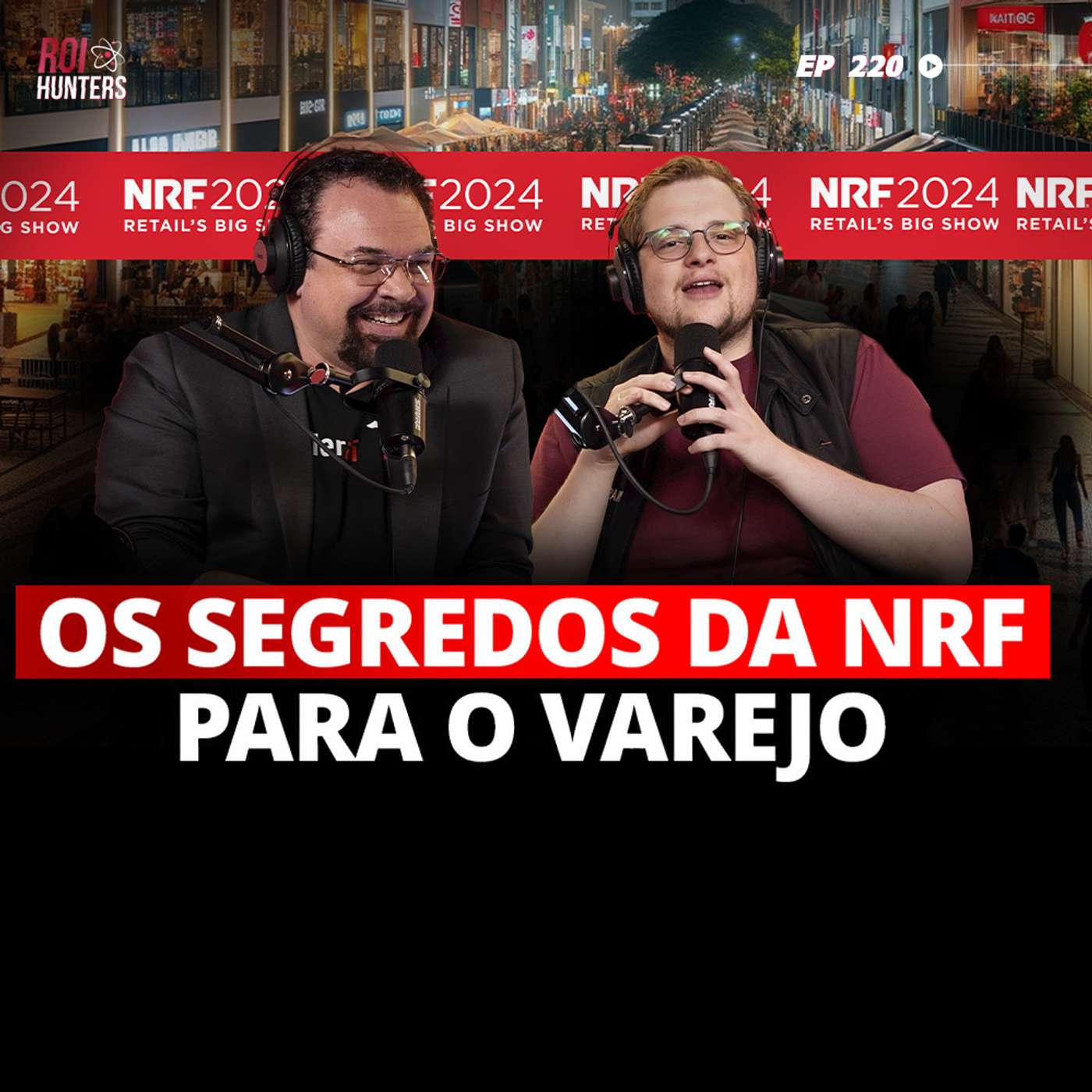 #220 - OS Segredos da NRF para o Varejo episode artwork