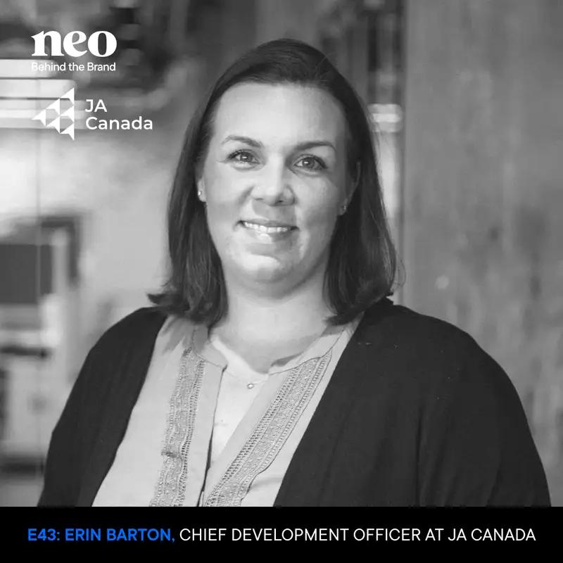 E43: Erin Barton | Chief Development Officer, JA Canada | Fostering Entrepreneurship among Young Canadians