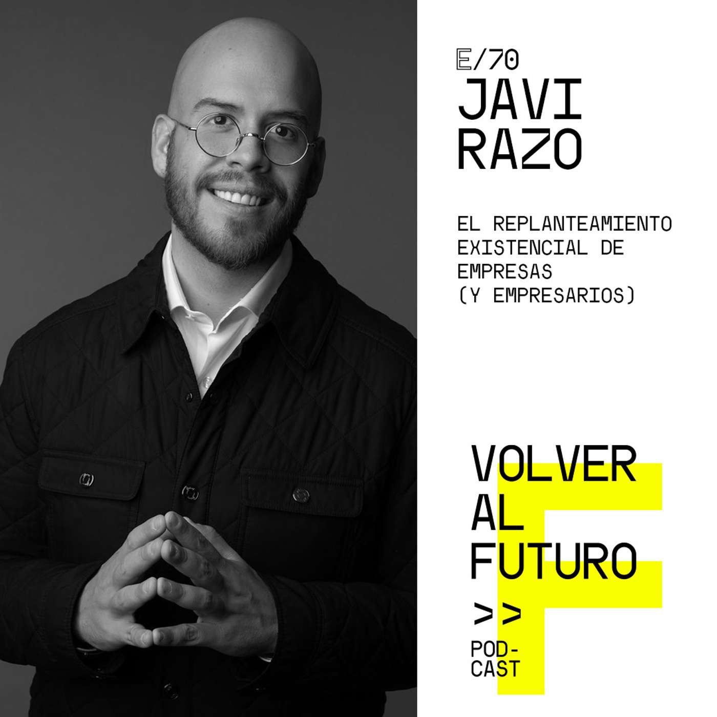#70 Javi Razo - El replanteamiento existencial de empresas (y empresarios) episode artwork