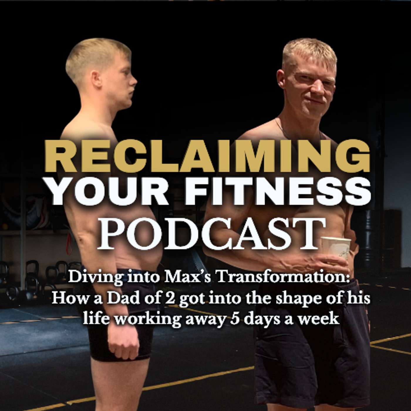 My Client Max's Incredible Transformation