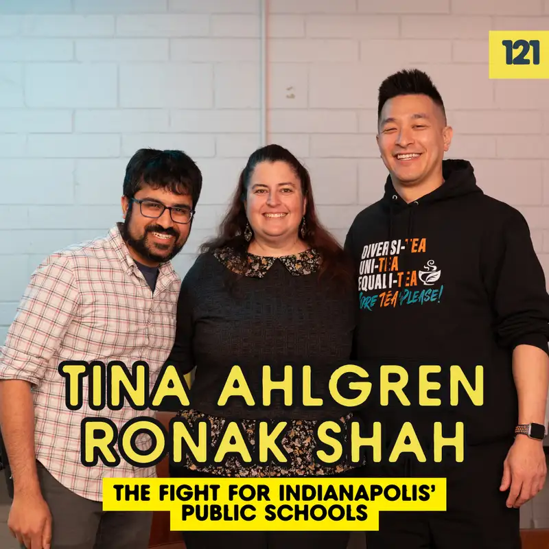 The Fight for Indianapolis' Public Schools with Tina Ahlgren & Ronak Shah