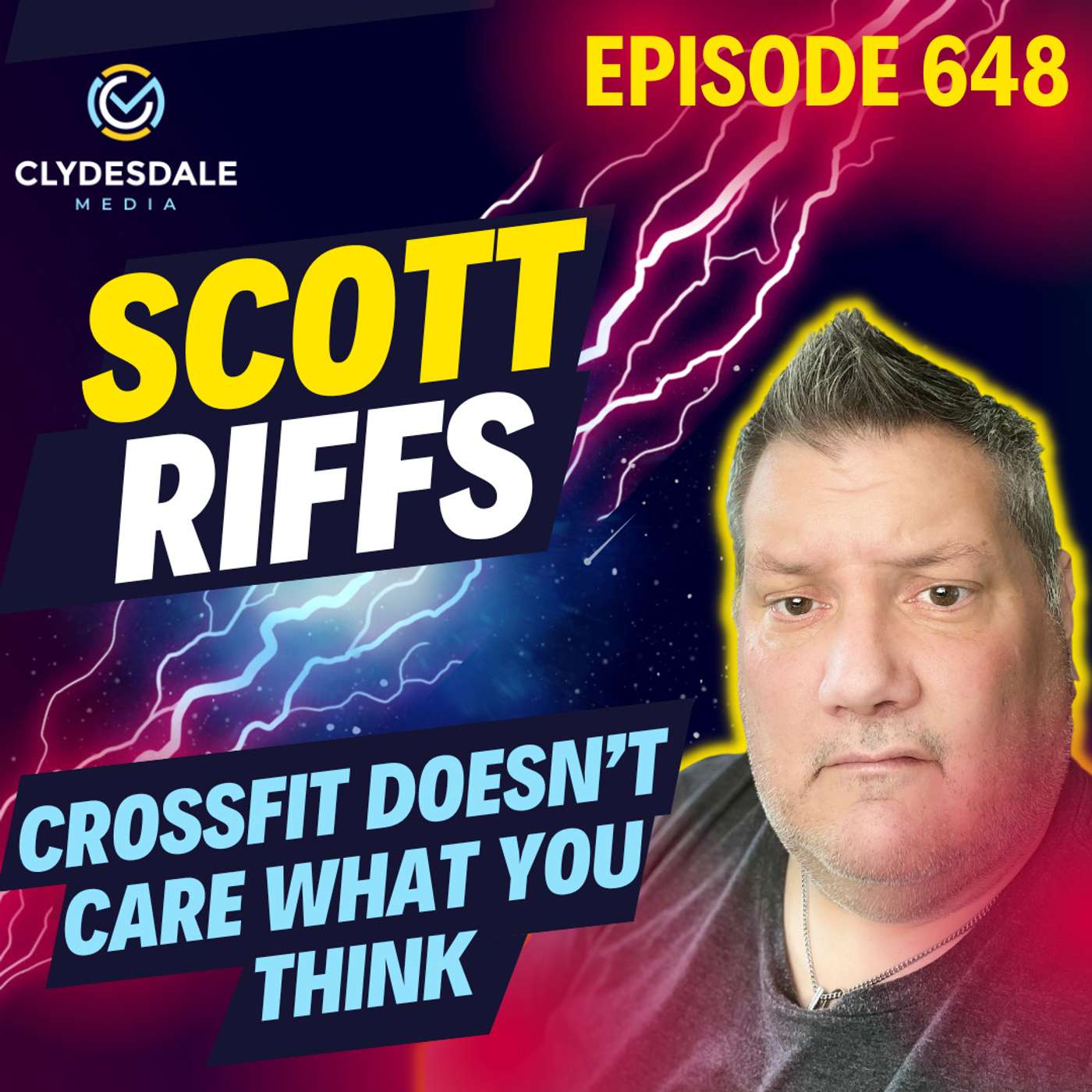 Scott Riff's Presented by Clydesdale Media | CrossFit Doesn't Care What You Think! episode artwork