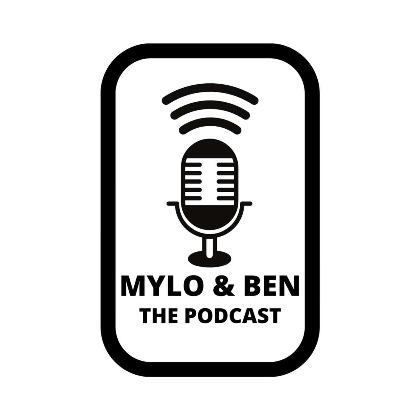 Mylo and Ben: The Podcast