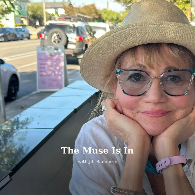 The Muse Is In with author and creativity coach Jill Badonsky