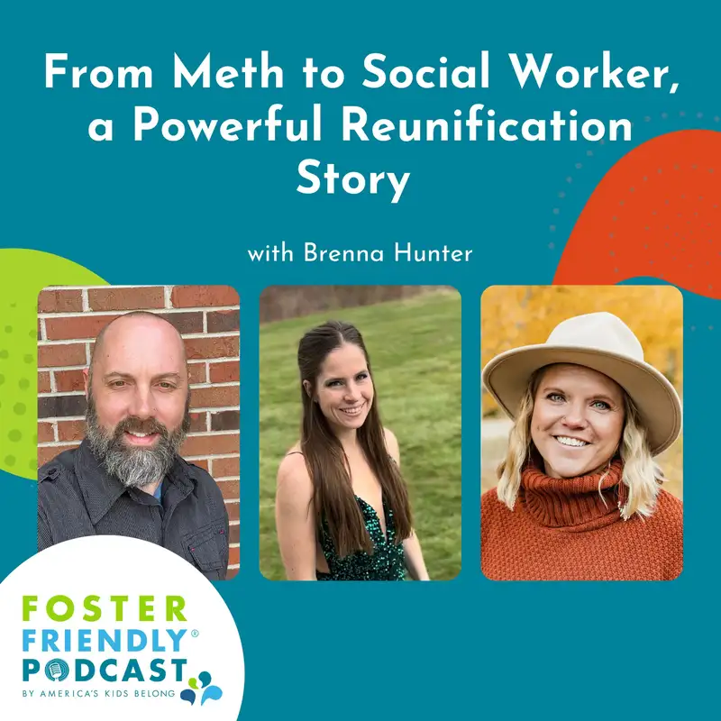 From Meth to Social Worker, a Powerful Reunification Story with Brenna Hunter